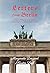 Letters from Berlin: A Story of War, Survival and the Redeeming Power of Love and Friendship