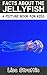 Facts About the Jellyfish (...