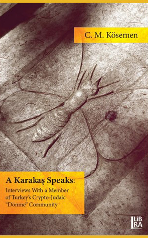 A Karakas Speaks: Interviews with a Member of Turkey's Crypto-Judaic
