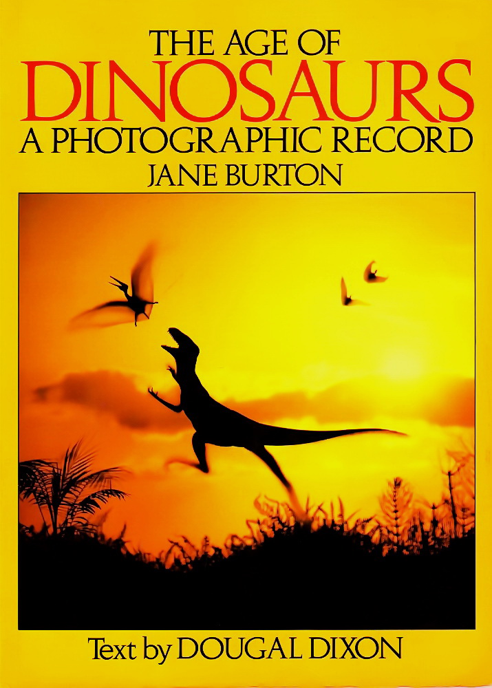 Age of Dinosaurs: A Photographic Record
