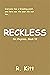 Reckless (Six Degrees, #VI)