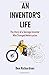 An Inventor's Life: The Story of a Teenage Inventor Who Changed Motorcycle