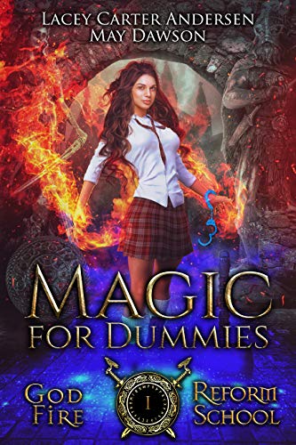 Magic for Dummies (God Fire Reform School #1)