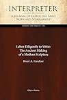 Book cover for Labor Dilgently to Write: The Ancient Making of a Modern Scripture — Chapters 12 & 13 (Interpreter: A Journal of Latter-day Saint Faith and Scholarship Book 35)