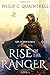 Rise of the Ranger by Philip C. Quaintrell Rise of the Ranger by Philip C. Quaintrell