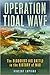 Operation Tidal Wave: The Bloodiest Air Battle in the History of War