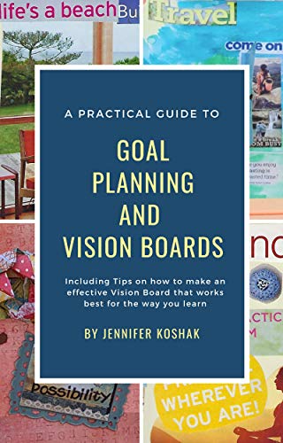 A Practical Guide to Goal Planning and Vision Boards (Kindle Edition)