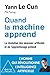 Quand la machine apprend: La révolution des neurones artificiels et de l'apprentissage profond