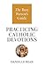 Practicing Catholic Devotions by Danielle Bean