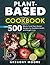 Plant Based Cookbook by Gregory Moore