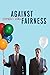 Against Fairness
