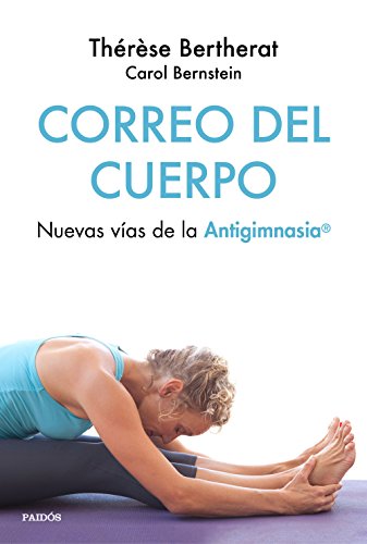Correo del cuerpo: Nuevas vías de la antigimnasia (Divulgación) (Spanish Edition)