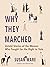 Why They Marched: Untold Stories of the Women Who Fought for the Right to Vote