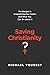 Saving Christianity? by Michael Youssef
