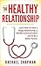 The Healthy Relationship by Rachael Chapman