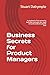Business Secrets for Product Managers by Stuart Dalrymple