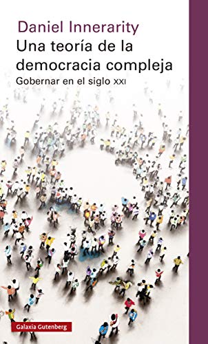 Una teoría de la democracia compleja: Gobernar en el siglo XXI (Kindle Edition)