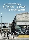 Cape Town: A Place Between (Intimate Geographies) Book cover for Cape Town: A Place Between (Intimate Geographies)