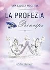 La profezia del principe by Judith Sparkle