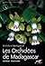 LES ORCHIDEES DE MADAGASCAR. ORCHIDS OF MADAGASCAR by Marcel Lecoufle