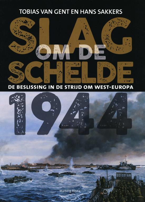De Slag om de Schelde, 1944: de beslissing in de strijd om West-Europa