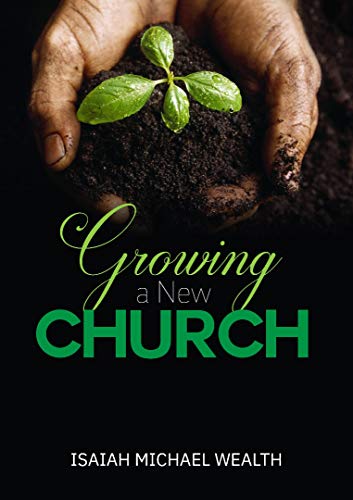 Growing A New Church (Kindle Edition)