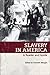 Slavery in America: A Reader and Guide