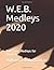 W.E.B. Medleys 2020: Two-So...