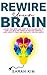 Rewire your brain: Change y...