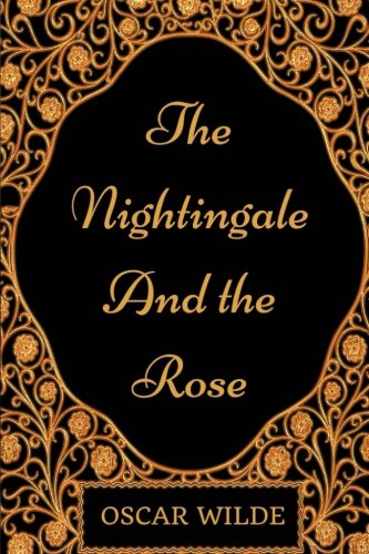 The Nightingale and the Rose: By Oscar Wilde - Illustrated