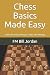 Chess Basics Made Easy: Learn the Rules and basic Tactics and Strategy (Chess Concepts Made Easy)