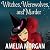 Witches, Werewolves, and Mu...