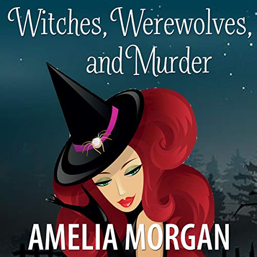 Witches, Werewolves, and Murder (Enchanted Bay Witch Cozy Mystery Book 11)
