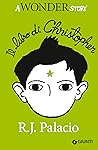 Il libro di Christopher. A Wonder Story by R.J. Palacio