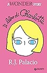 Il libro di Charlotte. A Wonder Story by R.J. Palacio