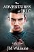 The Adventures of Iric, and Other Stories by J.M. Williams