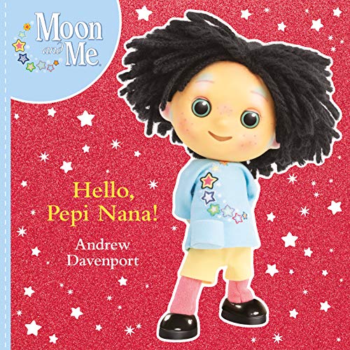 Moon and Me: Hello Pepi Nana (Kindle Edition)