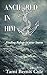 ANCHORED IN HIM: Finding Refuge in your Storm