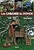 Les cabanes du monde