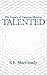 Talented (The Legacy of Cameran Monroe #1)