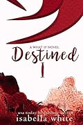 Destined Part I: An alternative ending of Imperfect Love (4Ever Series #1)