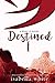 Destined Part I: An alterna...