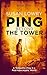 Ping—Beyond the Tower: Book Four