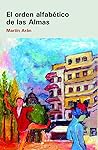 El orden alfabético de las Almas by Martín Arán