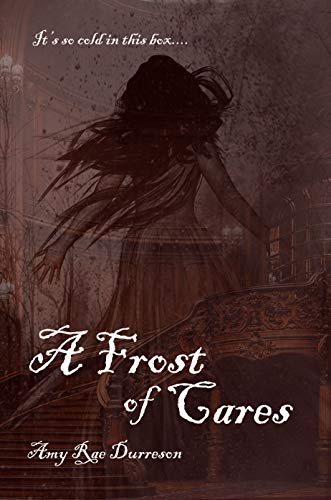 A Frost of Cares (Kindle Edition)