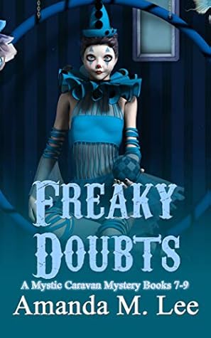 Freaky Doubts (Mystic Caravan, #7-9)