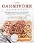 The Carnivore Cookbook