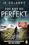 Tot bist du perfekt by J.P. Delaney