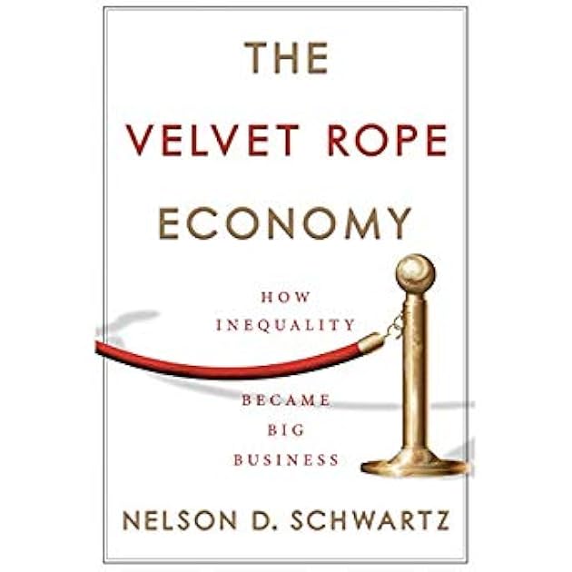 The Velvet Rope Economy: How Inequality Became Big Business