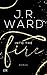 Into the Fire (Firefighters, #1) by J.R. Ward